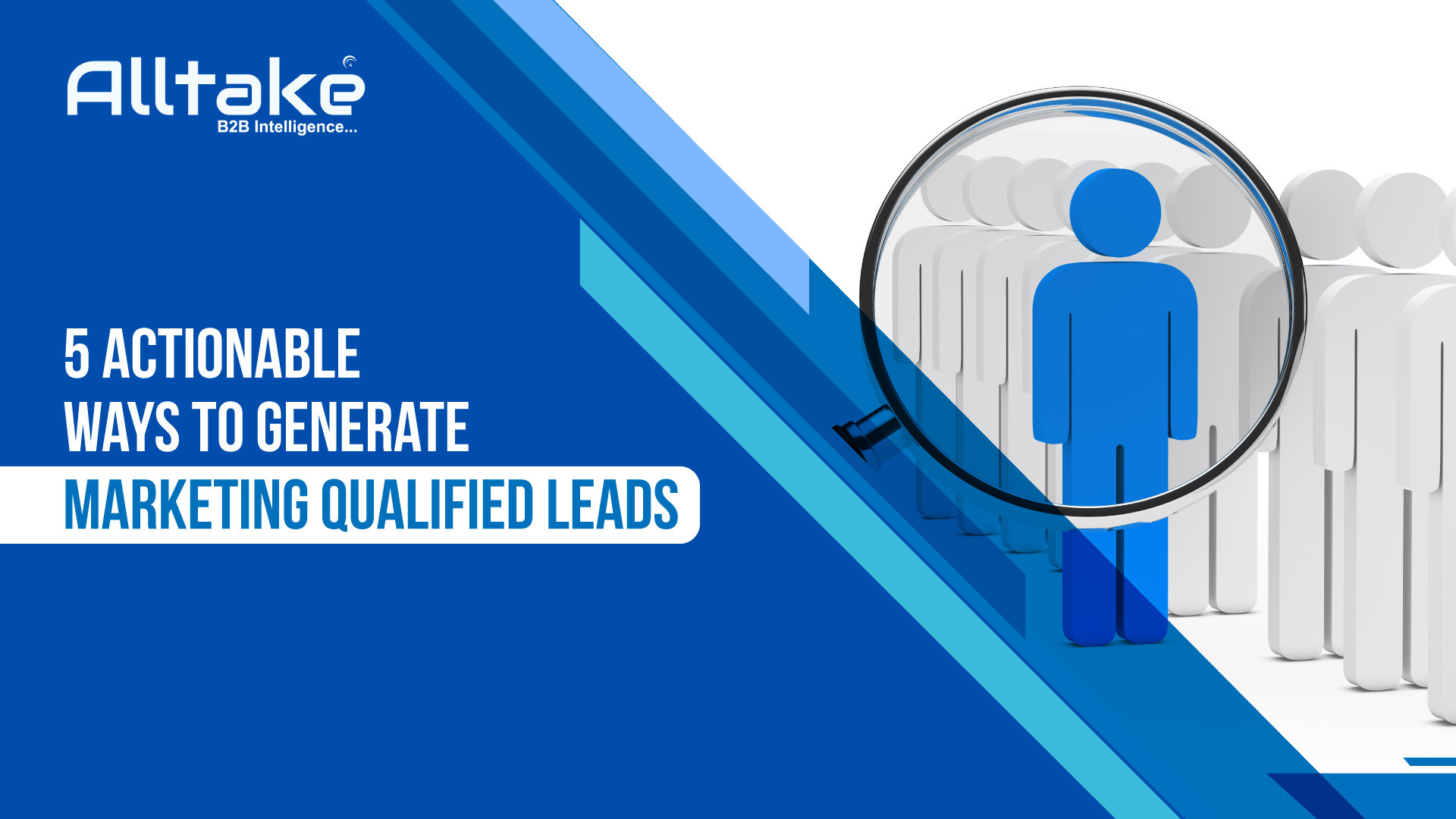 5 Actionable Ways to Generate Marketing Qualified Leads (MQLs)