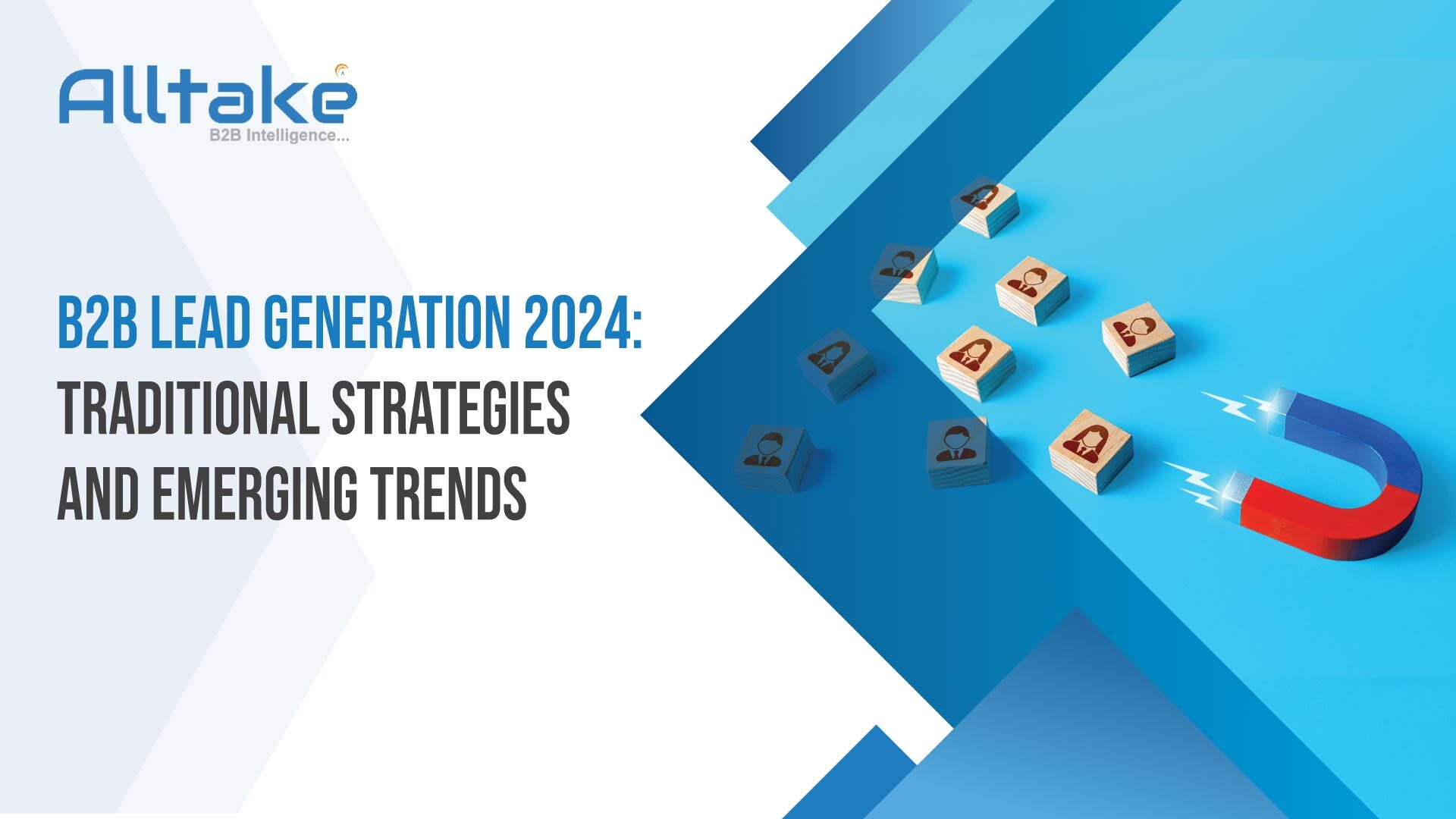 B2B Lead Generation 2024: Traditional Strategies and Emerging Trends