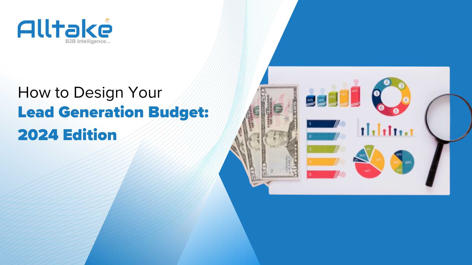 How to Design Your Lead Generation Budget: 2024 Edition 