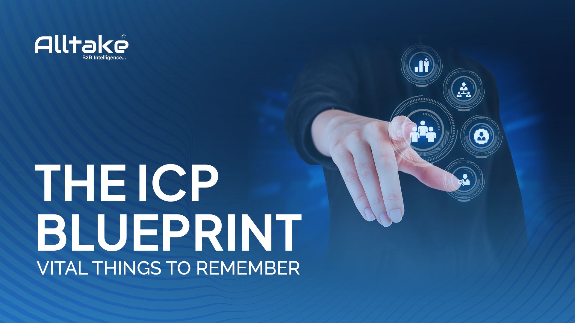 The ICP Blueprint: Vital Things to Remember