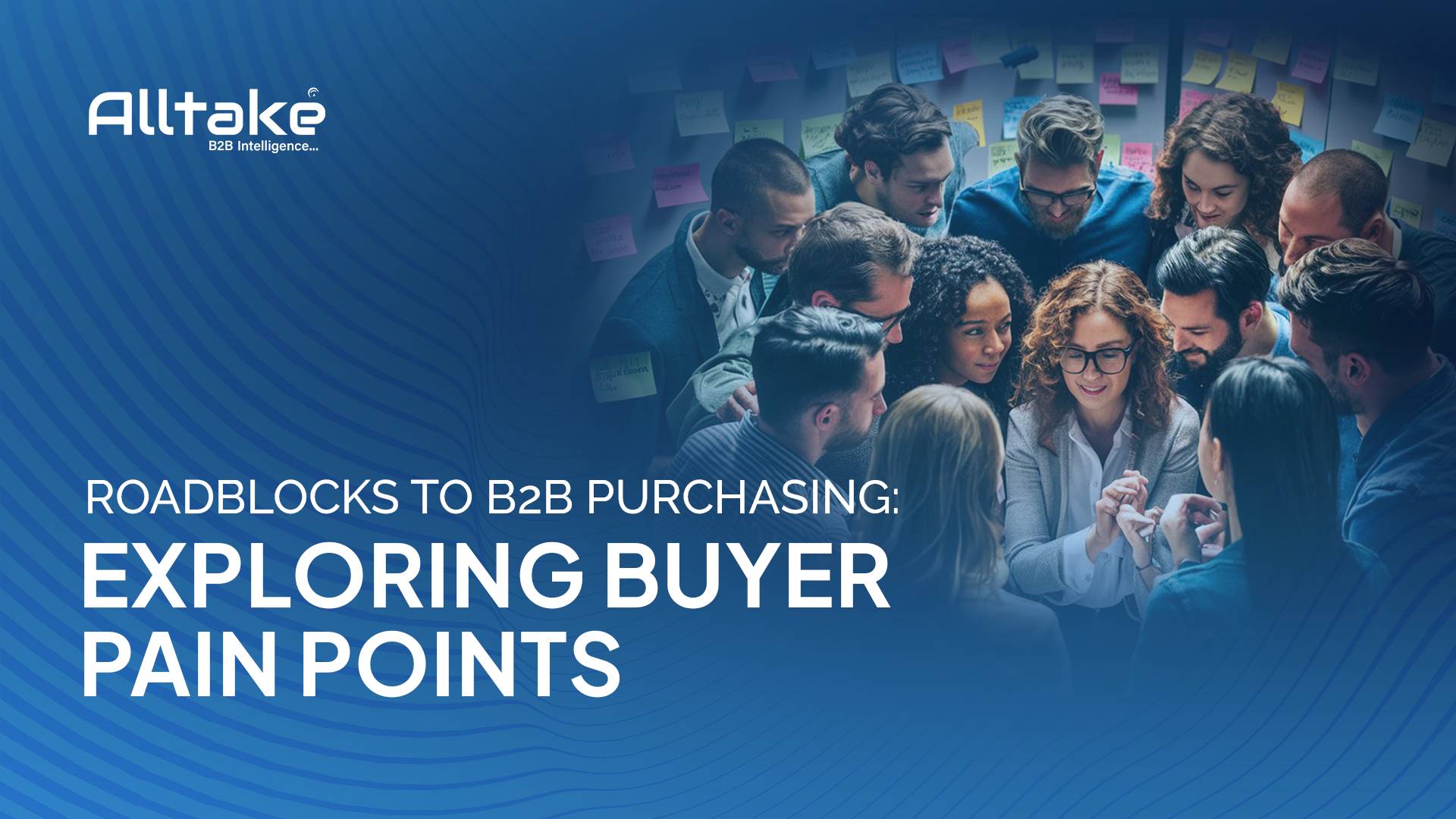 Roadblocks to B2B Purchasing: Exploring Buyer Pain Points