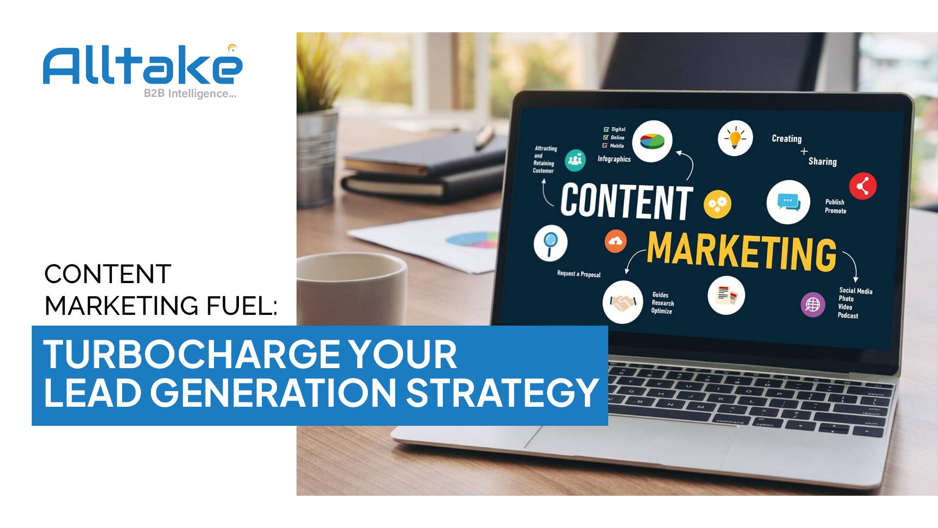 Content Marketing Fuel: Turbocharge Your Lead Generation Strategy